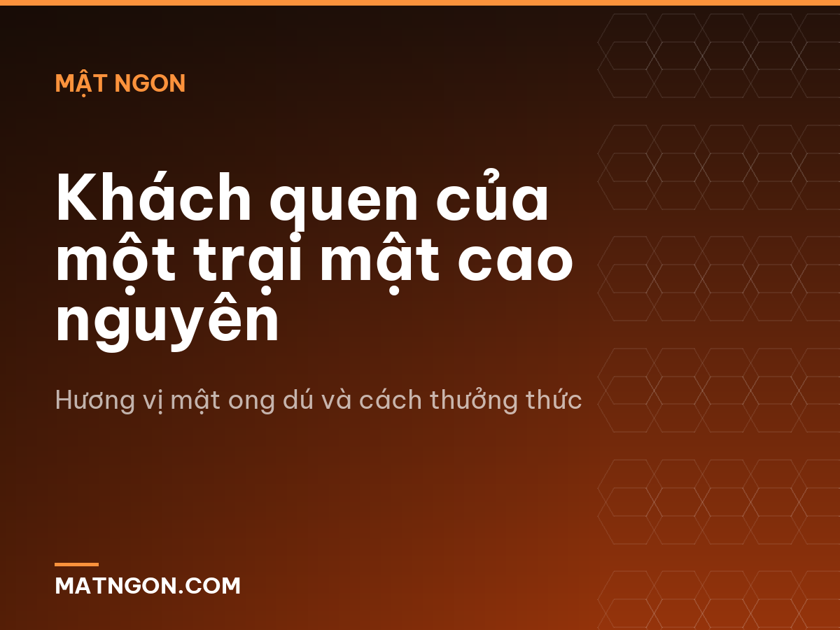 Khách quen của một trại mật cao nguyên