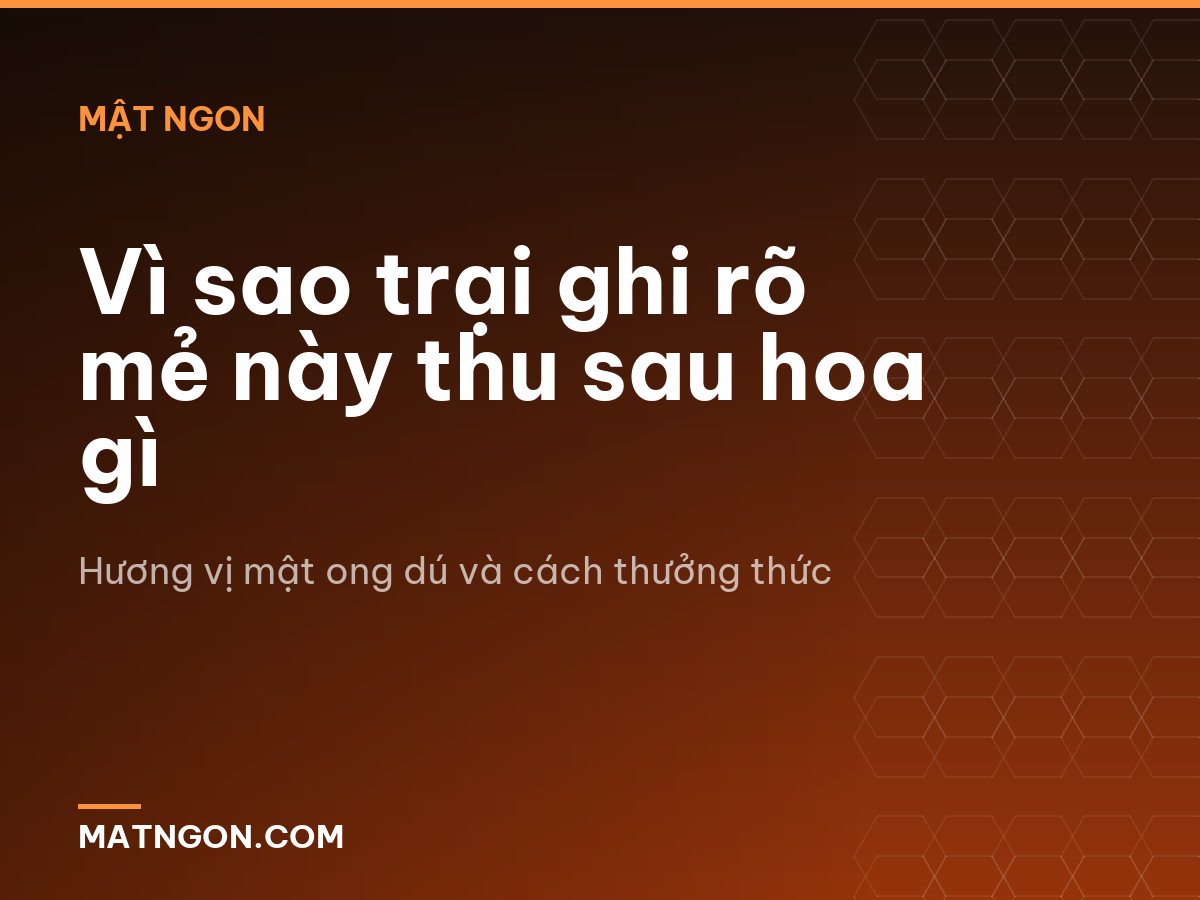 Vì sao trại ghi rõ mẻ này thu sau hoa gì