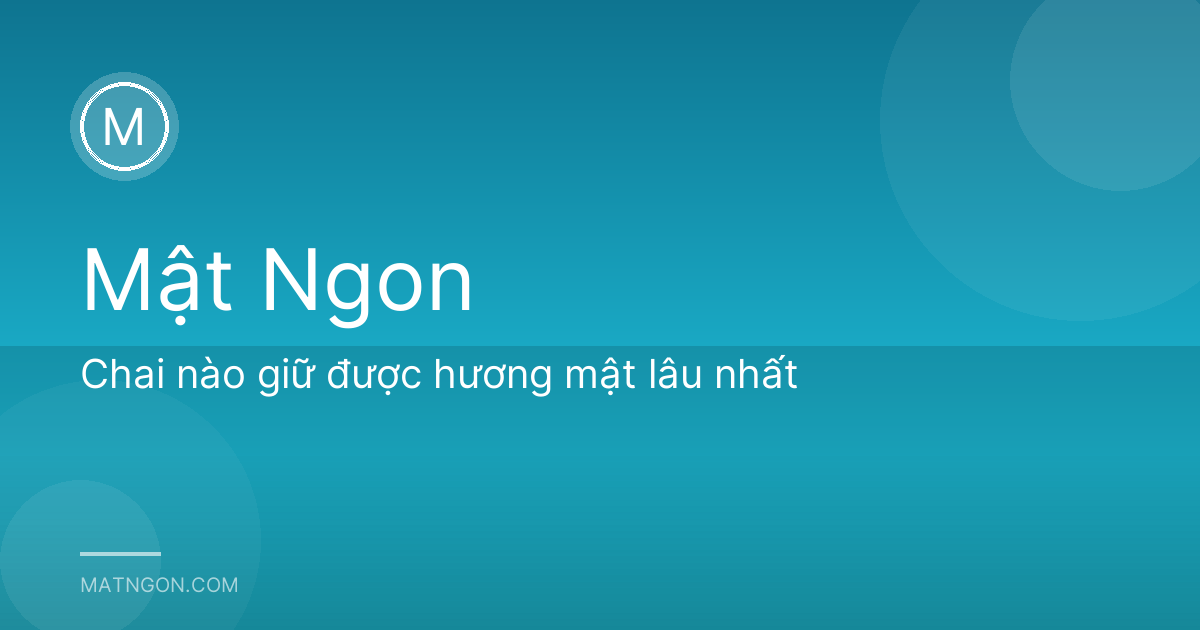 Chai nào giữ được hương mật lâu nhất