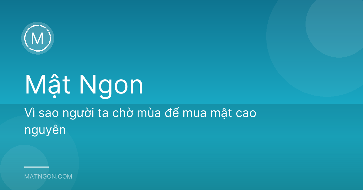 Vì sao người ta chờ mùa để mua mật cao nguyên
